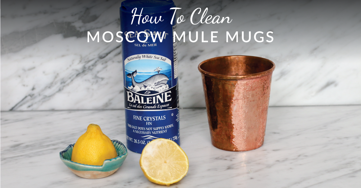 How To Clean Copper Moscow Mule Mugs Something New For Dinner